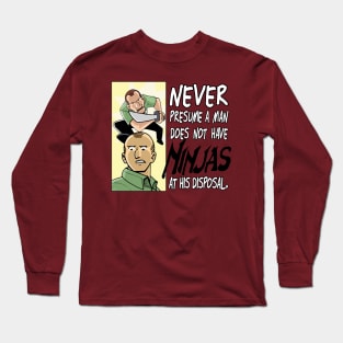 Never Presume! Long Sleeve T-Shirt